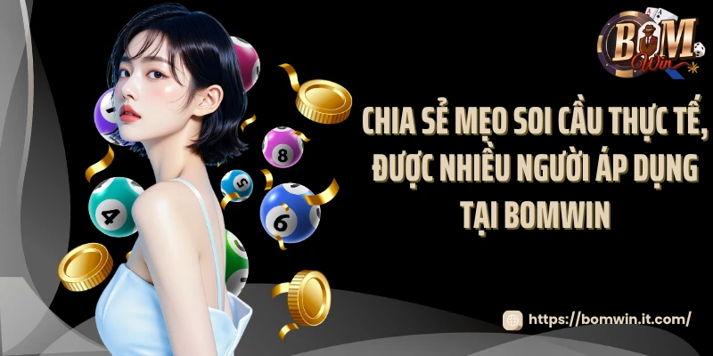 Xổ Số Miền Nam Bomwin - Dự Đoán Chuẩn, Trúng Thưởng To 2025 Chia sẻ mẹo soi cầu thực tế, được nhiều người áp dụng tại Bomwin
